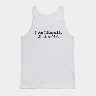 I'm Literally Just A Girl tee, I love Me-n tee,Y2K Aesthetic Top 2000s Inspired Tee, Slogan Graphic T-Shirt , Gift For Her Tank Top